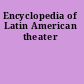 Encyclopedia of Latin American theater