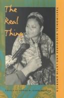 The real thing : testimonial discourse and Latin America /