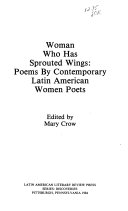 Woman who has sprouted wings : poems by contemporary Latin American women poets /