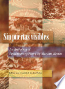 Sin puertas visibles : an anthology of contemporary poetry by Mexican women /