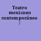 Teatro mexicano contemporáneo /