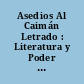 Asedios Al Caimán Letrado : Literatura y Poder en la Revolución Cubana /