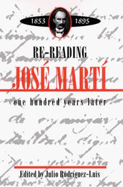 Re-reading Jose Marti (1853-1895) : one hundred years later /