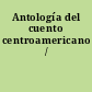 Antología del cuento centroamericano /