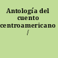 Antología del cuento centroamericano /