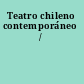 Teatro chileno contemporáneo /