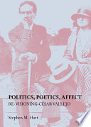 Politics, poetics, affect : re-visioning César Vallejo /