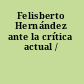 Felisberto Hernández ante la crítica actual /