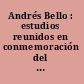 Andrés Bello : estudios reunidos en conmemoración del centenario de su muerte, 1865-1965.