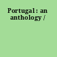 Portugal : an anthology /