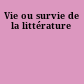 Vie ou survie de la littérature