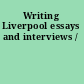 Writing Liverpool essays and interviews /