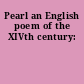 Pearl an English poem of the XIVth century: