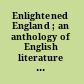 Enlightened England ; an anthology of English literature from Dryden to Blake.