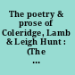 The poetry & prose of Coleridge, Lamb & Leigh Hunt : (The Christ's hospital anthology) /