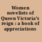 Women novelists of Queen Victoria's reign : a book of appreciations /