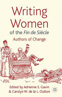 Writing women of the fin de siècle : authors of change /