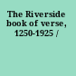 The Riverside book of verse, 1250-1925 /