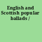English and Scottish popular ballads /