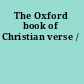 The Oxford book of Christian verse /