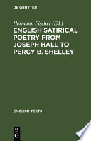 English satirical poetry from Joseph Hall to Percy B. Shelley /