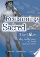 Reclaiming the sacred the Bible in gay and lesbian culture /