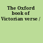The Oxford book of Victorian verse /
