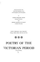 Poetry of the Victorian period : selected and edited with critical and explanatory notes, brief biographies, and bibliographies /