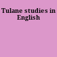 Tulane studies in English