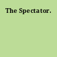 The Spectator.