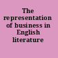 The representation of business in English literature