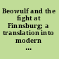 Beowulf and the fight at Finnsburg; a translation into modern English prose with an introduction and notes