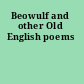 Beowulf and other Old English poems