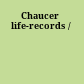 Chaucer life-records /