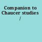 Companion to Chaucer studies /