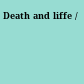Death and liffe /