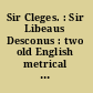 Sir Cleges. : Sir Libeaus Desconus : two old English metrical romances /