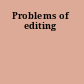 Problems of editing
