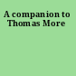 A companion to Thomas More