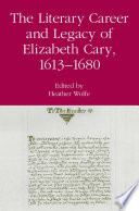 The literary career and legacy of Elizabeth Cary, 1613-1680