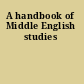 A handbook of Middle English studies