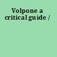 Volpone a critical guide /