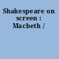 Shakespeare on screen : Macbeth /