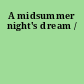 A midsummer night's dream /