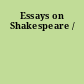 Essays on Shakespeare /