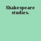 Shakespeare studies.