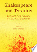 Shakespeare and tyranny : regimes of reading in Europe and beyond /