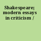 Shakespeare; modern essays in criticism /
