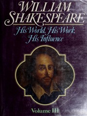 William Shakespeare : his world, his work, his influence /