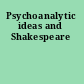 Psychoanalytic ideas and Shakespeare